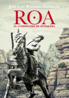 roa, el guerrillero de antequera (ebook)-jose luis borrero gonzalez-9788416848553