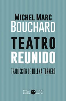 teatro reunido-michel marc bouchard-9788416876853