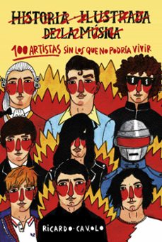 100 artistas sin los que no podria vivir: historia ilustrada de la musica-9788416890453