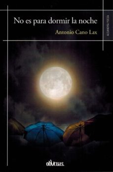 no es para dormir la noche-antonio cano lax-9788416967353