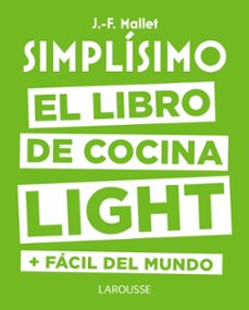 simplísimo: el libro de cocina light + fácil del mundo-jean francois mallet-9788416984053