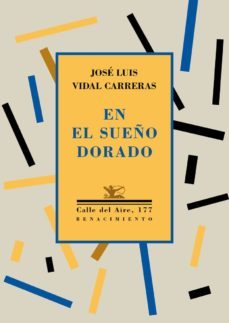 en el sueño dorado-jose luis vidal carreras-9788417266653