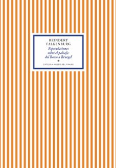 especulaciones sobre el paisaje: del bosco a bruegel-reindert falkenburg-9788417301453