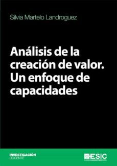 analisis de la creacion de valor. un enfoque de capacidades (ebook)-silvia martelo landroguez-9788417513153