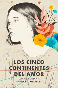 los cinco continentes del amor-javier ruescas-francesc miralles-9788417605353