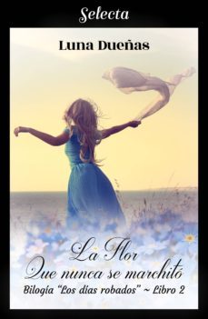 la flor que nunca se marchito (los dias robados 2) (ebook)-9788417610753