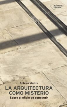 la arquitectura como misterio (ebook)-octavio mestre-9788417622053