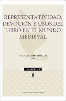 representatividad, devocion y usos del libro en el mundo medieval-helena carvajal gonzalez-9788417633653