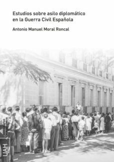 estudios sobre asilo diplomatico en la guerra civil española (ebook)-antonio manuel moral roncal-9788417729653