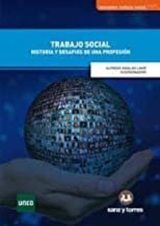 trabajo social: historia y desafios de una profesion-alfredo hidalgo lavie-9788417765453