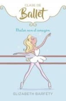 bailar con el corazon (clase de ballet 5) (ebook)-9788417922153