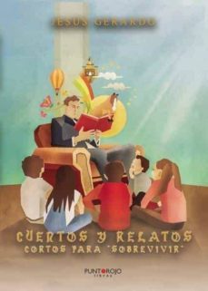 cuentos y relatos cortos para sobrevivir, cada relato es una vive ncia que te lleva a reflexionar-9788418161353