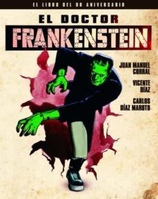 el doctor frankenstein. el libro del 90 aniversario-juan manuel corral-vicente diaz-9788418181153