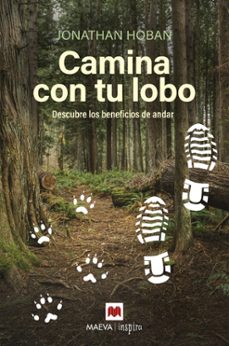 camina con tu lobo: descubre los beneficios de andar-jonathan hoban-9788418184253