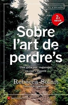sobre l art de perdre s: una guia per vagarejar en cos i esperit-rebecca solnit-9788418197253