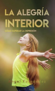la alegria interior o como superar la depresion (ebook)-angel fernandez garcia-9788418270253