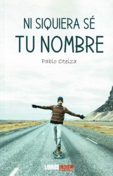 ni siquiera sé tu nombre-pablo oteiza-9788418298653
