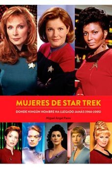mujeres de star trek. donde ningun hombre ha llegado jamas (1966- 2005)-9788418320453