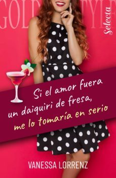 si el amor fuera un daiquiri de fresa, me lo tomaría en serio (ebook)-vanessa lorrenz-9788418399053