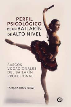 (i.b.d.) perfil psicologico de un bailarin de alto nivel: rasgos vocacionales del bailarin profesional-9788418435553