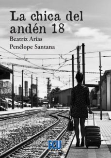 chica del anden 18-beatriz arias conesa-9788418573453