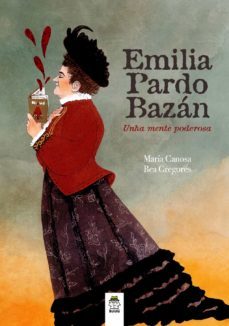 emilia pardo bazan. unha mente poderosa-maria canosa-9788418667053