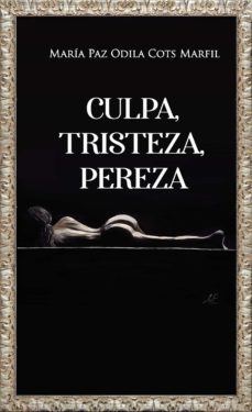 culpa, tristeza, pereza (ebook)-maria paz odila cots marfil-9788418721953