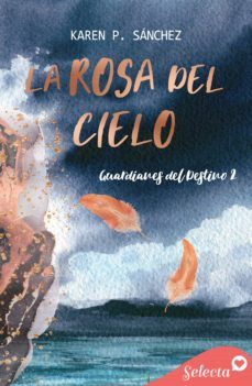 la rosa del cielo (guardianes del destino 2) (ebook)-karen p. sanchez-9788418724053