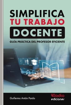 simplifica tu trabajo docente-guillermo anton pardo-9788418794353
