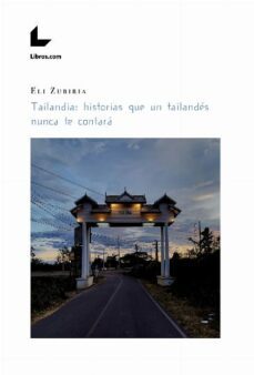 tailandia: historias que un tailandes nunca te contara-eli zubiria-9788418913853