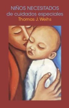 niños necesitados de cuidados especiales - n.e-thomas j. wheihs-9788418919053