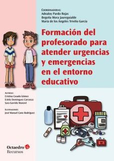 formacion del profesorado para atender urgencias y emergencias en el entorno educativo-adnaloy pardo rojas-begoña mora jaureguialde-9788419023353