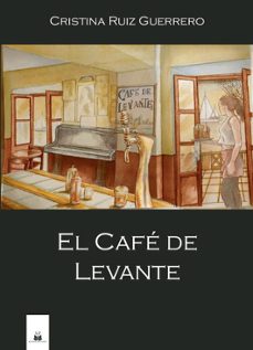 el cafe de levante-cristina ruiz guerrero-9788419209153