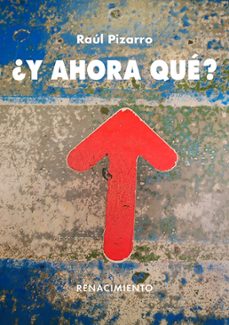 ¿y ahora que?-raul pizarro-9788419231253