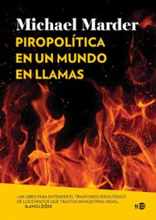 piropolitica en un mundo en llamas (ebook)-michael marder-9788419407153