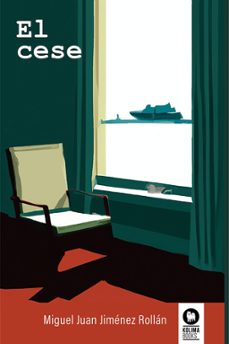 el cese-miguel juan jimenez rollan-9788419495853