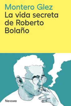 la vida secreta de roberto bolaño-9788419552853