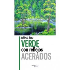 verde con reflejos acerados-julio a. saez-9788419669353