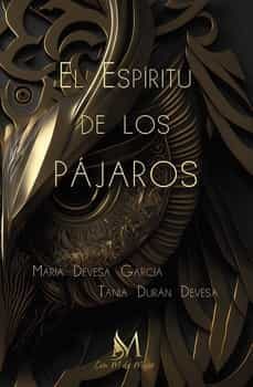 el espiritu de los pajaros-maria devesa garcia-tania duran devesa-9788419701053