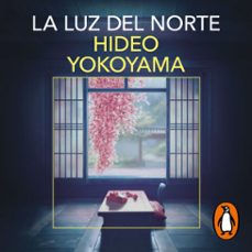 la luz del norte (audiolibro)-hideo yokoyama-9788419851253
