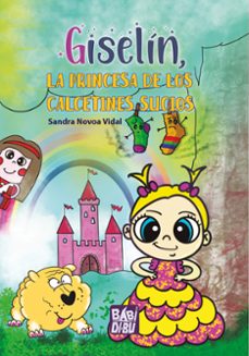 giselin, la princesa de los calcetines sucios-sandra novoa vidal-9788419973153