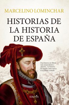 historias de la historia de españa-marcelino lominchar-9788419979353
