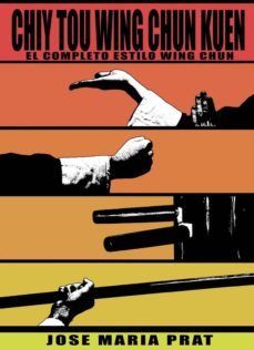 chiy tou wing chun kuen: el completo estilo wing chun-9788420304953