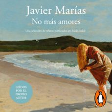 no mas amores (audiolibro)-javier marias-9788420414553