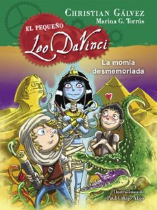 la momia desmemoriada (el pequeño leo da vinci 6)-christian galvez-9788420419053