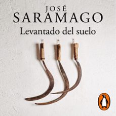 levantado del suelo-jose saramago-9788420455853