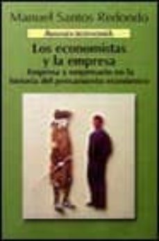 los economistas y la empresa: empresa y empresario en la historia del pensamiento economico-9788420668253