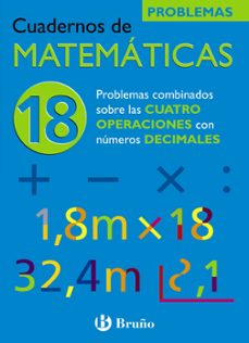 cuaderno de matematicas 18: problemas combinados con las cuatro o peraciones con decimales-9788421656853