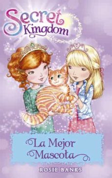 secret kingdom 29: la mejor mascota-rosie banks-9788424659653