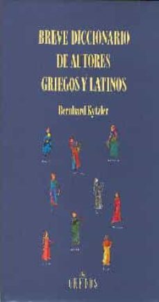 breve diccionario de autores griegos y latinos-bernhard kytzler-9788424913953